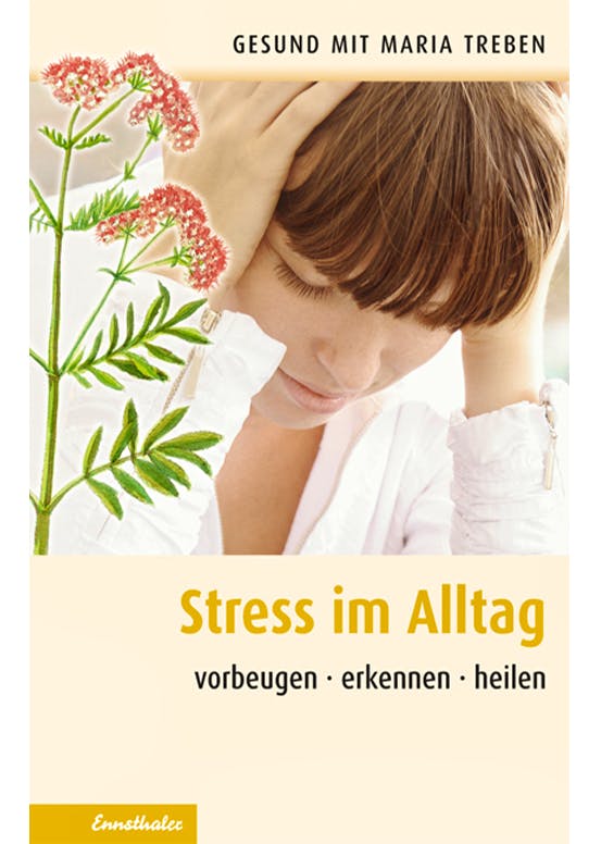 Gesund mit Maria Treben-Buch "Stress im Alltag: vorbeugen – erkennen – heilen"